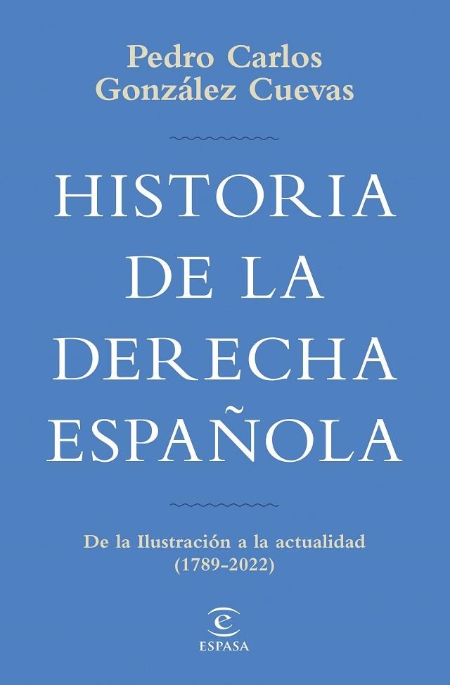 HISTORIA DE LA DERECHA ESPAÑOLA | 9788467069747 | GONZÁLEZ CUEVAS, PEDRO CARLOS | Llibreria La Gralla | Llibreria online de Granollers