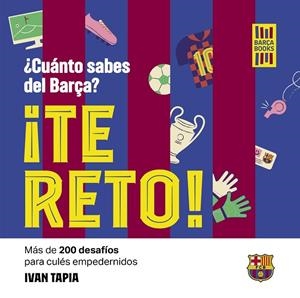TE RETO! ¿CUÁNTO SABES DEL BARÇA? | 9788419466594 | TAPIA, IVAN | Llibreria La Gralla | Librería online de Granollers