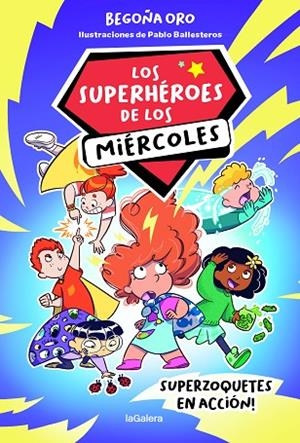 SUPERHÉROES DE LOS MIÉRCOLES, LOS 1. SUPERZOQUETES EN ACCIÓN | 9788424674250 | ORO PRADERA, BEGOÑA | Llibreria La Gralla | Librería online de Granollers