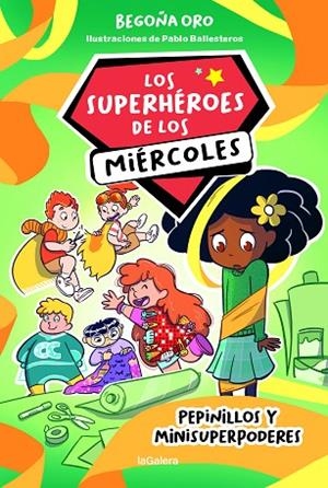 SUPERHÉROES DE LOS MIÉRCOLES, LOS 2. PEPINILLOS Y MINISUPERPODERES | 9788424674267 | ORO PRADERA, BEGOÑA | Llibreria La Gralla | Librería online de Granollers
