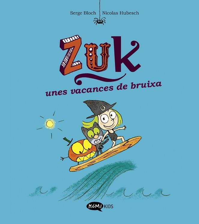 ZUK 1. ZUK UNES VACANCES DE BRUIXA | 9788419183316 | BLOCH, SERGE | Llibreria La Gralla | Librería online de Granollers