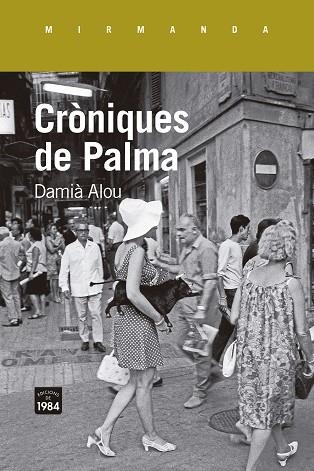 CRÒNIQUES DE PALMA | 9788418858468 | ALOU, DAMIÀ | Llibreria La Gralla | Llibreria online de Granollers