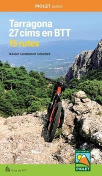 TARRAGONA. 27 CIMS EN BTT. 15 RUTES | 9788412689037 | CARBONELL SÁNCHEZ, XAVIER | Llibreria La Gralla | Librería online de Granollers