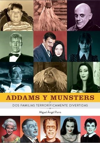 ADDAMS Y MUNSTERS DOS FAMILIAS TERRORIFICAMENTE DIVERTIDAS | 9788419790088 | MIGUEL ANGEL PARRA | Llibreria La Gralla | Llibreria online de Granollers