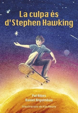 CULPA ES DE STEPHEN HAWKING, LA | 9788412574388 | RIBES, POL ; ARGUIMBAU, DANIEL | Llibreria La Gralla | Librería online de Granollers