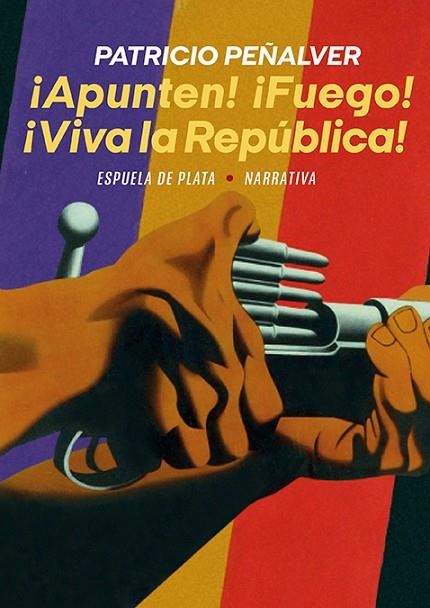 ¡APUNTEN! ¡FUEGO! ¡VIVA LA REPÚBLICA! | 9788418153945 | PEÑALVER, PATRICIO | Llibreria La Gralla | Llibreria online de Granollers