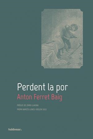 PERDENT LA POR | 9788419571151 | FERRET BAIG, ANTON | Llibreria La Gralla | Llibreria online de Granollers