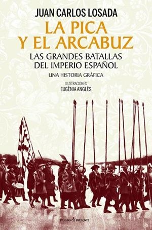 PICA Y EL ARCABUZ, LA  | 9788412595420 | LOSADA MALVÁREZ, JUAN CARLOS | Llibreria La Gralla | Librería online de Granollers