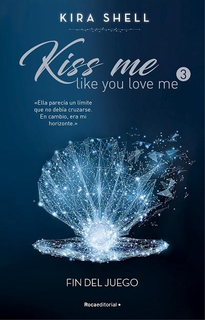 FIN DEL JUEGO (KISS ME LIKE YOU LOVE ME 3) | 9788419283702 | SHELL, KIRA | Llibreria La Gralla | Llibreria online de Granollers