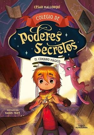COLEGIO DE PODERES SECRETOS, 2. EL CONJURO MÁGICO | 9788419191984 | MALLORQUÍ, CÉSAR | Llibreria La Gralla | Librería online de Granollers