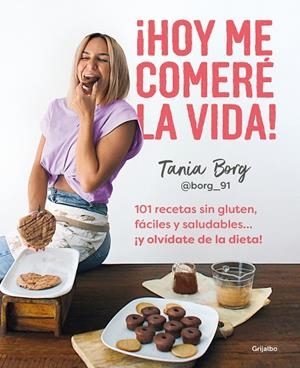 ¡HOY ME COMERÉ LA VIDA! | 9788425363955 | BORG, TANIA | Llibreria La Gralla | Librería online de Granollers