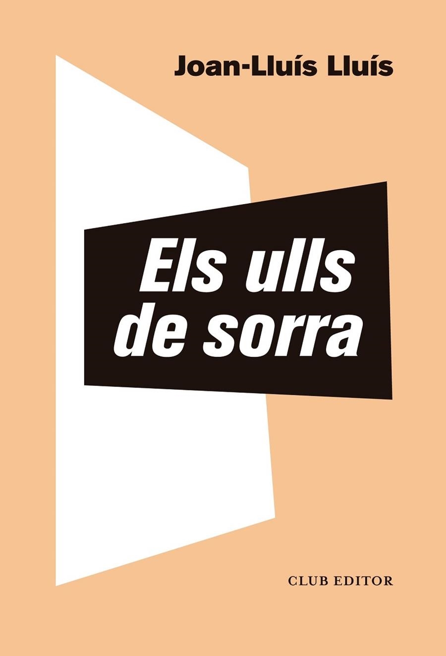 ULLS DE SORRA, ELS | 9788473293976 | LLUÍS, JOAN-LLUÍS | Llibreria La Gralla | Llibreria online de Granollers