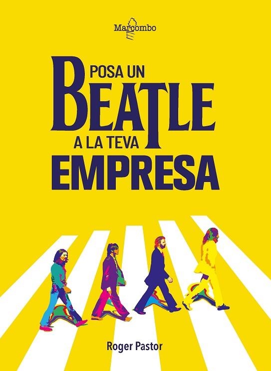 POSA UN BEATLE A LA TEVA EMPRESA | 9788426736390 | PASTOR, ROGER | Llibreria La Gralla | Librería online de Granollers