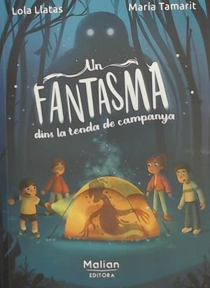 FANTASMA DINS LA TENDA DE CAMPANYA, UN | 9788412679113 | LLATAS, LOLA | Llibreria La Gralla | Llibreria online de Granollers