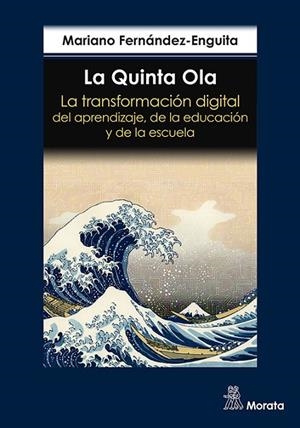 QUINTA OLA, LA . LA TRANSFORMACIÓN DIGITAL DEL APRENDIZAJE, DE LA EDUCACIÓN Y DE L | 9788419287403 | FERNÁNDEZ ENGUITA, MARIANO | Llibreria La Gralla | Librería online de Granollers