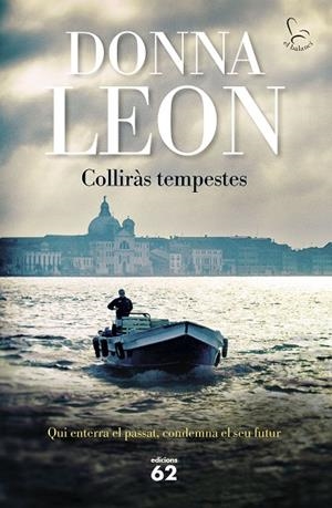 COLLIRÀS TEMPESTES | 9788429781106 | LEON, DONNA | Llibreria La Gralla | Librería online de Granollers