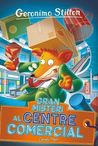 GRAN MISTERI AL CENTRE COMERCIAL | 9788413895079 | STILTON, GERONIMO | Llibreria La Gralla | Llibreria online de Granollers