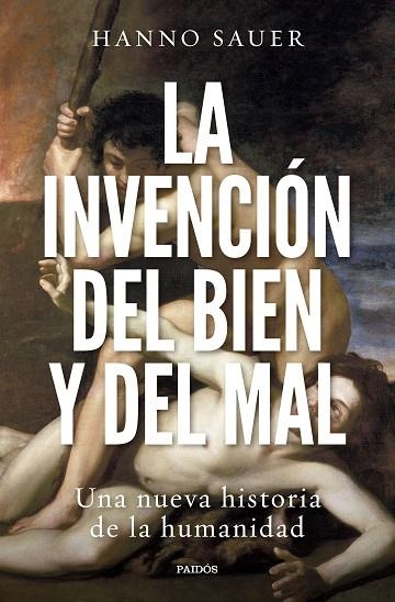 INVENCIÓN DEL BIEN Y DEL MAL, LA  | 9788449340963 | SAUER, HANNO | Llibreria La Gralla | Librería online de Granollers