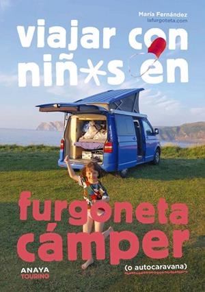 VIAJAR CON NIÑOS EN FURGONETA CÁMPER (O AUTOCARAVANA) | 9788491586647 | FERNÁNDEZ, MARÍA | Llibreria La Gralla | Librería online de Granollers