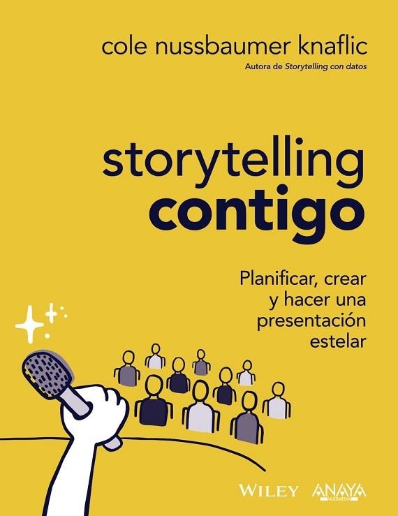 STORYTELLING CONTIGO. PLANIFICAR, CREAR Y HACER UNA PRESENTACIÓN ESTELAR | 9788441547919 | NUSSBAUMER KNAFLIC, COLE | Llibreria La Gralla | Llibreria online de Granollers