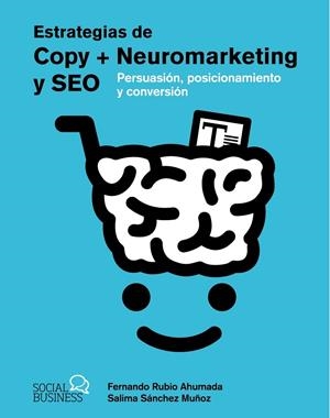 ESTRATEGIAS DE COPY + NEUROMARKETING Y SEO | 9788441547933 | SÁNCHEZ MUÑOZ, SALIMA ;  RUBIO AHUMADA, FERNANDO | Llibreria La Gralla | Llibreria online de Granollers