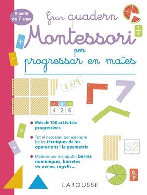 GRAN QUADERN MONTESSORI PER PROGRESSAR EN MATES. A PARTIR DE 7 ANYS | 9788419436849 | URVOY, DELPHINE | Llibreria La Gralla | Llibreria online de Granollers