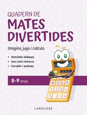 QUADERN DE MATES DIVERTIDES 8-9 ANYS | 9788419436924 | CIUDAD REAL, GINÉS ;  TORAL, ANTONIA | Llibreria La Gralla | Librería online de Granollers
