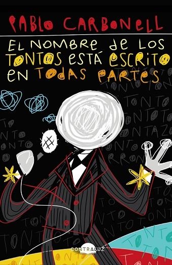 NOMBRE DE LOS TONTOS ESTÁ ESCRITO EN TODAS PARTES, EL  (BOLSILLO) | 9788418945731 | CARBONELL, PABLO | Llibreria La Gralla | Llibreria online de Granollers