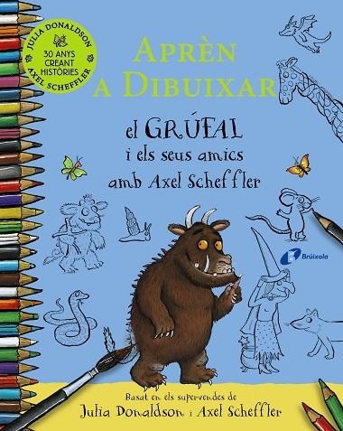 APRÈN A DIBUIXAR EL GRÚFAL I ELS SEUS AMICS AMB AXEL SCHEFFLER | 9788413492735 | DONALDSON, JULIA | Llibreria La Gralla | Librería online de Granollers