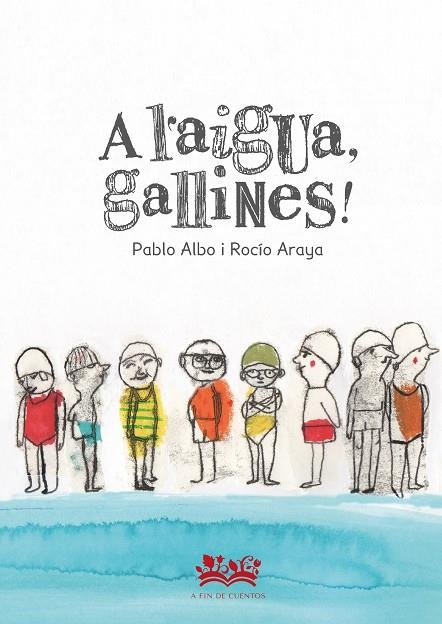 A L`AIGUA, GALLINES! | 9788419684097 | PÉREZ ANTÓN, PABLO | Llibreria La Gralla | Llibreria online de Granollers