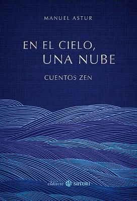 EN EL CIELO, UNA NUBE. CUENTOS ZEN | 9788419035547 | ASTUR GONZÁLEZ, MANUEL | Llibreria La Gralla | Llibreria online de Granollers