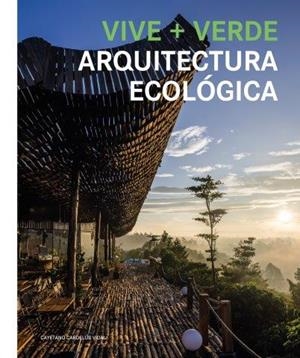 VIVE+VERDE ARQUITECTURA ECOLOGICA | 9788499366425 | CAYETANO CARDELÚS | Llibreria La Gralla | Llibreria online de Granollers