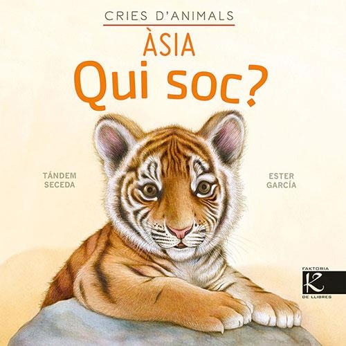 QUI SOC? CRIES D'ANIMALS - ASIA | 9788418558672 | PELAYO, ISABEL / GUTIÉRREZ, XULIO / MARTÍNEZ, PILAR / HERAS, CHEMA | Llibreria La Gralla | Llibreria online de Granollers