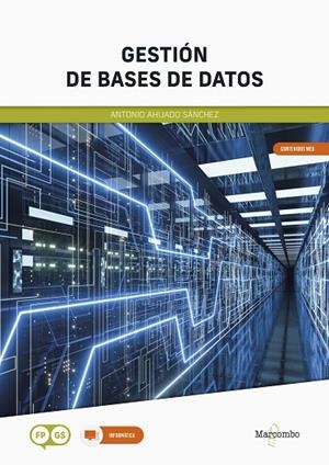 GESTIÓN DE BASES DE DATOS | 9788426735201 | AHIJADO SÁNCHEZ, ANTONIO | Llibreria La Gralla | Librería online de Granollers