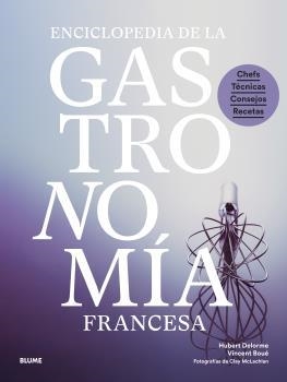 ENCICLOPEDIA DE LA GASTRONOMÍA FRANCESA | 9788419499868 | BOUÉ, VINCENT ; DELORME, HUBERT ;  MCLACHLAN, CLAY | Llibreria La Gralla | Librería online de Granollers