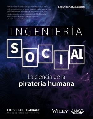 INGENIERÍA SOCIAL. LA CIENCIA DE LA PIRATERÍA HUMANA | 9788441547926 | HADNAGY, CHRISTOPHER | Llibreria La Gralla | Librería online de Granollers