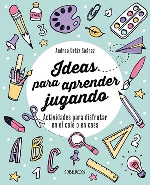 IDEAS PARA APRENDER JUGANDO | 9788441547971 | ORTIZ, ANDREA | Llibreria La Gralla | Librería online de Granollers