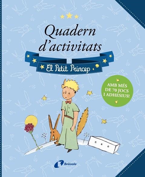 QUADERN D'ACTIVITATS. EL PETIT PRÍNCEP | 9788413492759 | DE SAINT-EXUPÉRY, ANTOINE | Llibreria La Gralla | Librería online de Granollers
