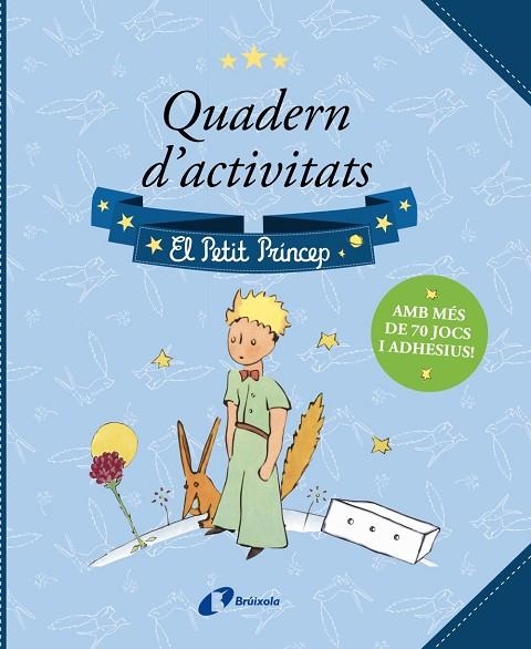 QUADERN D'ACTIVITATS. EL PETIT PRÍNCEP | 9788413492759 | DE SAINT-EXUPÉRY, ANTOINE | Llibreria La Gralla | Llibreria online de Granollers