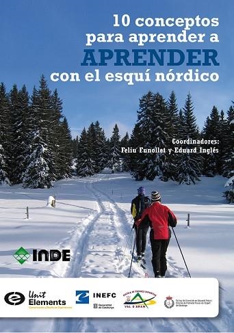 10 CONCEPTOS PARA APRENDER A APRENDER CON EL ESQUÍ NÓRDICO | 9788497293419 | FUNOLLET QUIXALÓS, FELIU / INGLÉS I YUBA, EDUARD | Llibreria La Gralla | Librería online de Granollers