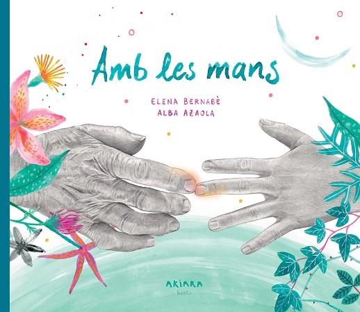 AMB LES MANS | 9788418972317 | BERNABÈ, ELENA | Llibreria La Gralla | Llibreria online de Granollers