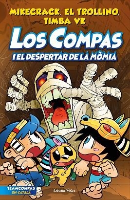 COMPAS 9, LOS. LOS COMPAS I EL DESPERTAR DE LA MÒMIA | 9788413895543 | MIKECRACK, EL TROLLINO Y TIMBA VK | Llibreria La Gralla | Llibreria online de Granollers