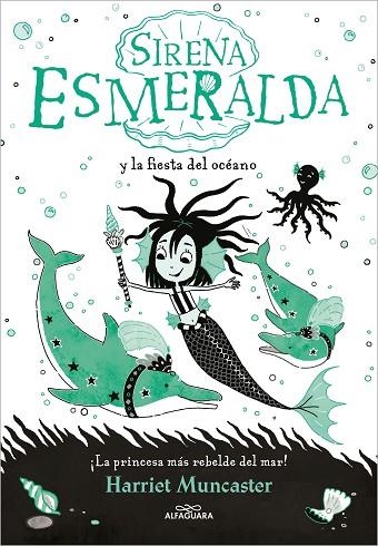 SIRENA ESMERALDA 1, LA - SIRENA ESMERALDA Y LA FIESTA DEL OCÉANO | 9788420460048 | MUNCASTER, HARRIET | Llibreria La Gralla | Llibreria online de Granollers