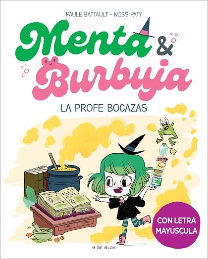 MENTA Y BURBUJA 3 - LA PROFE BOCAZAS | 9788419522047 | BATTAULT, PAULE / MISS PATY | Llibreria La Gralla | Llibreria online de Granollers