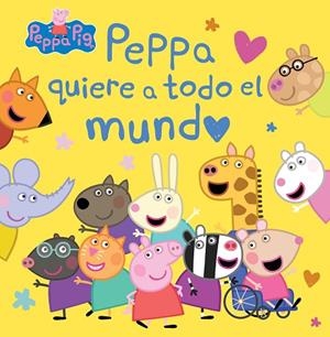 PEPPA PIG. UN CUENTO - PEPPA QUIERE A TODO EL MUNDO | 9788448865733 | HASBRO / EONE | Llibreria La Gralla | Llibreria online de Granollers