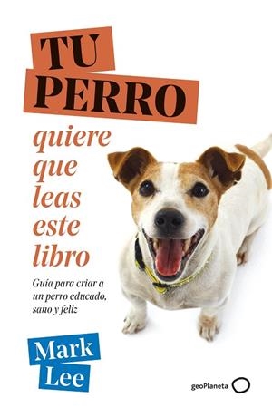 TU PERRO QUIERE QUE LEAS ESTE LIBRO | 9788408271789 | LEE, MARK | Llibreria La Gralla | Librería online de Granollers