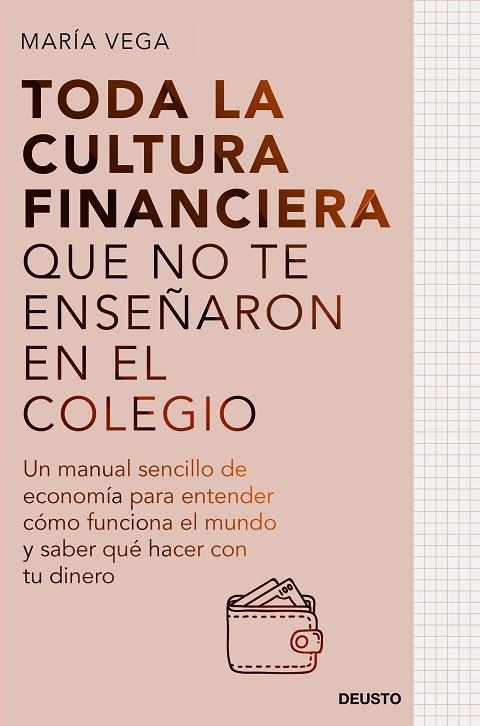 TODA LA CULTURA FINANCIERA QUE NO TE ENSEÑARON EN EL COLEGIO | 9788423435951 | VEGA, MARÍA | Llibreria La Gralla | Librería online de Granollers