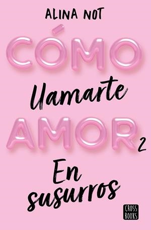 EN SUSURROS CÓMO LLAMARTE AMOR 2. | 9788408274209 | NOT, ALINA | Llibreria La Gralla | Librería online de Granollers