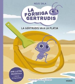 FORMIGA GERTRUDIS 1, LA. LA GERTRUDIS VA A LA PLATJA | 9788424671679 | SALA BAIGET, NEUS | Llibreria La Gralla | Librería online de Granollers