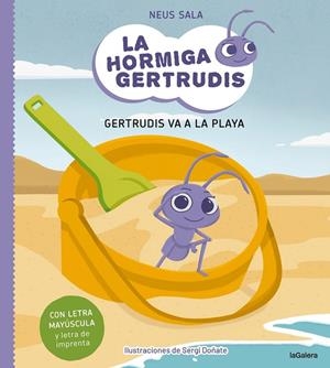HORMIGA GERTRUDIS 1, LA. GERTRUDIS VA A LA PLAYA | 9788424671693 | SALA BAIGET, NEUS | Llibreria La Gralla | Librería online de Granollers